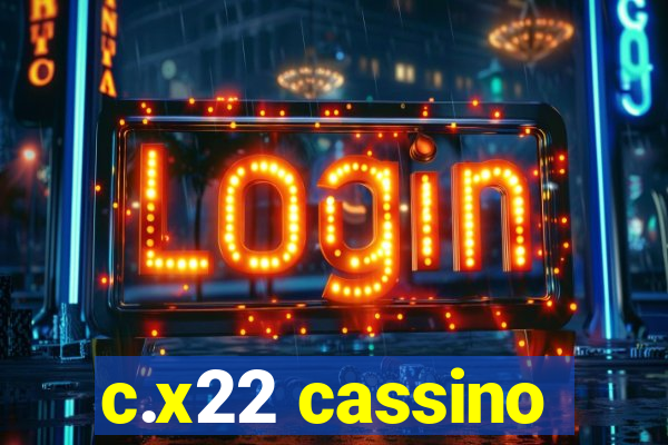 c.x22 cassino